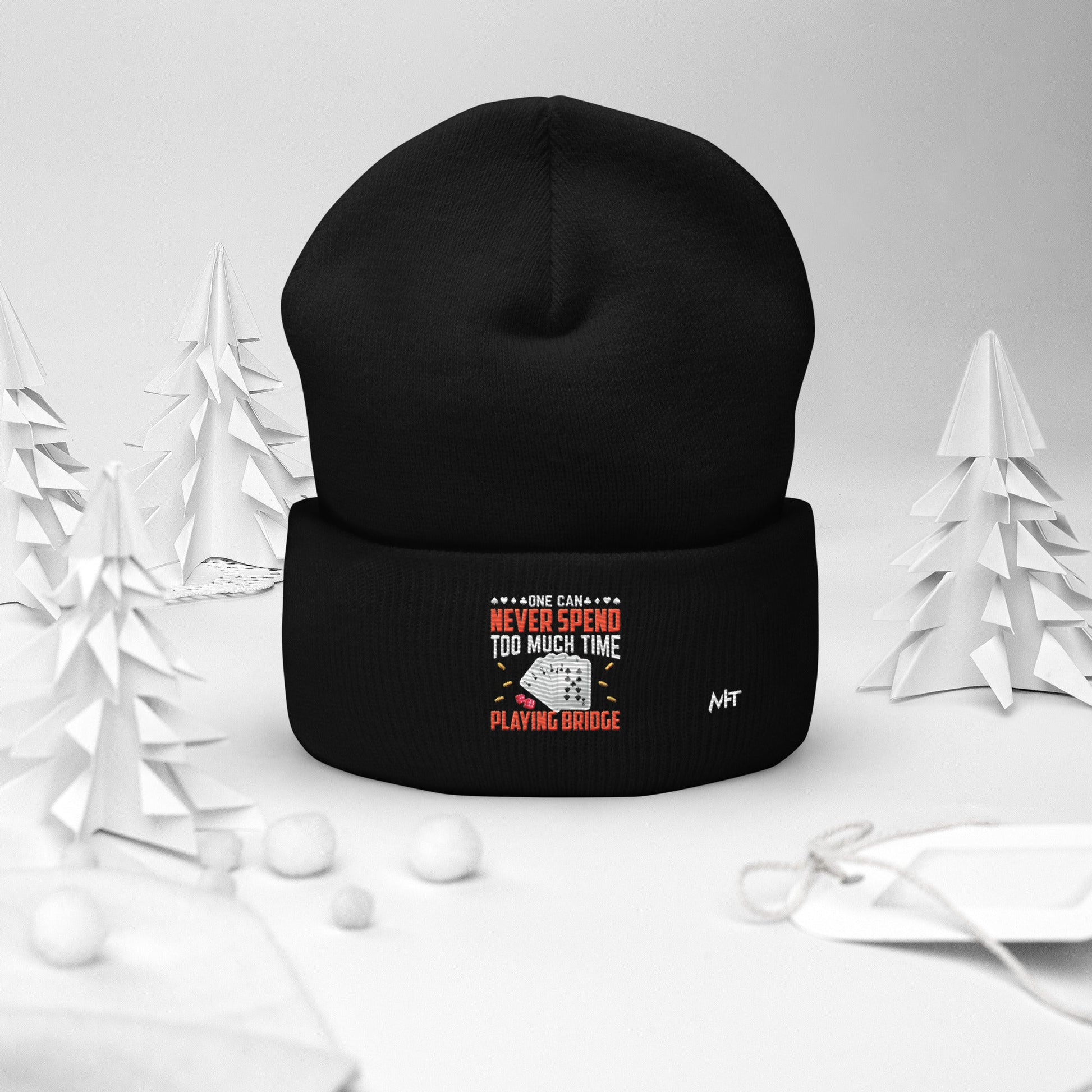 One can never Spend too much Time playing Bridge - Cuffed Beanie by DarkByteGear