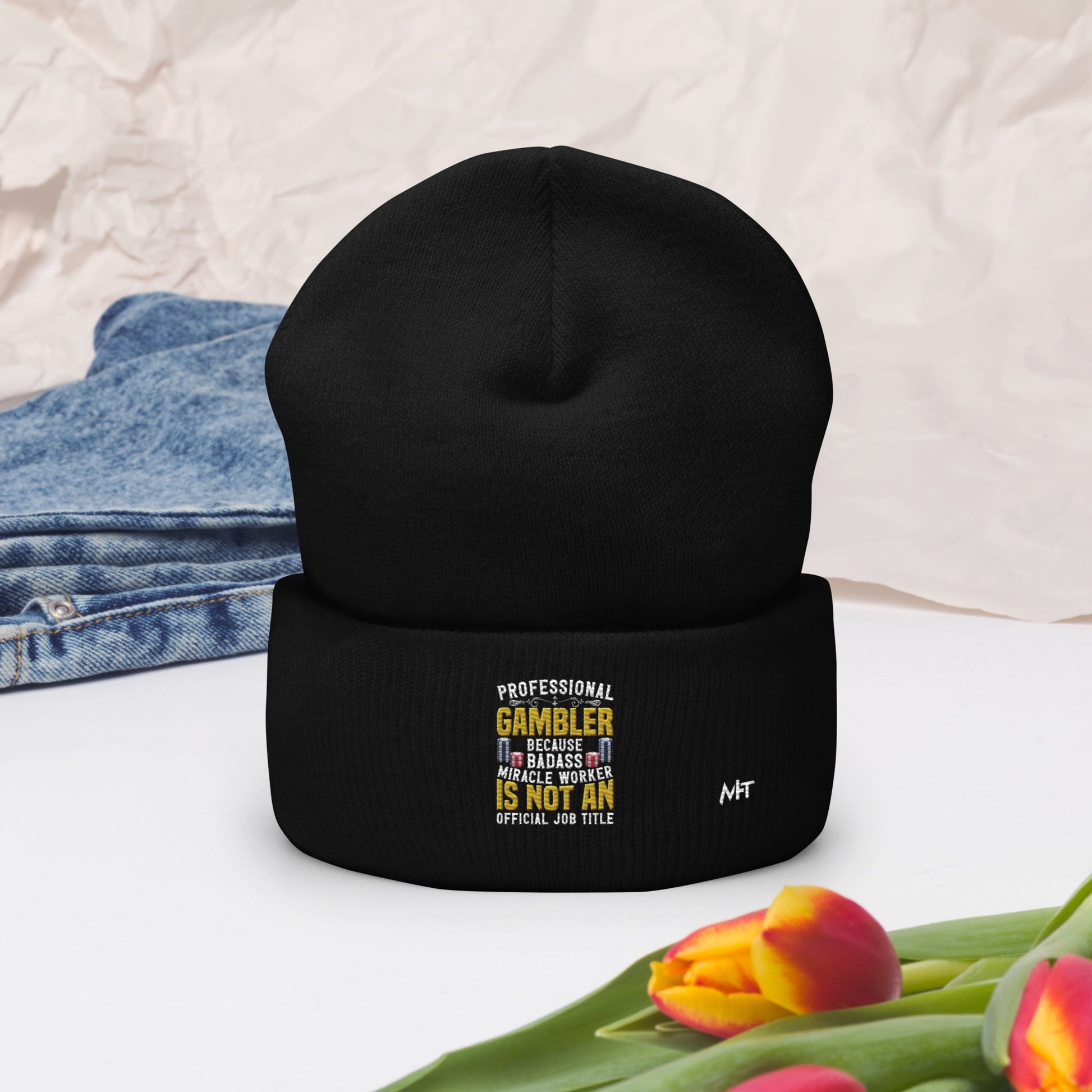 Professional Gambler because Badass Miracle Worker is an official Job Title - Cuffed Beanie by DarkByteGear