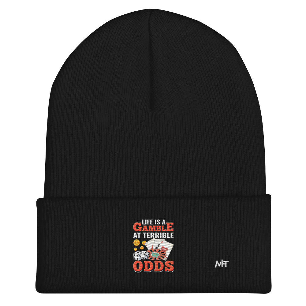 Life is a Gamble at terrible Odds - Cuffed Beanie by DarkByteGear