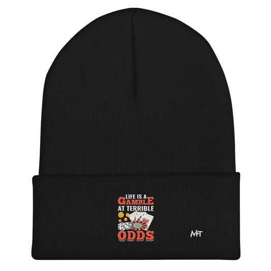 Life is a Gamble at terrible Odds - Cuffed Beanie by DarkByteGear