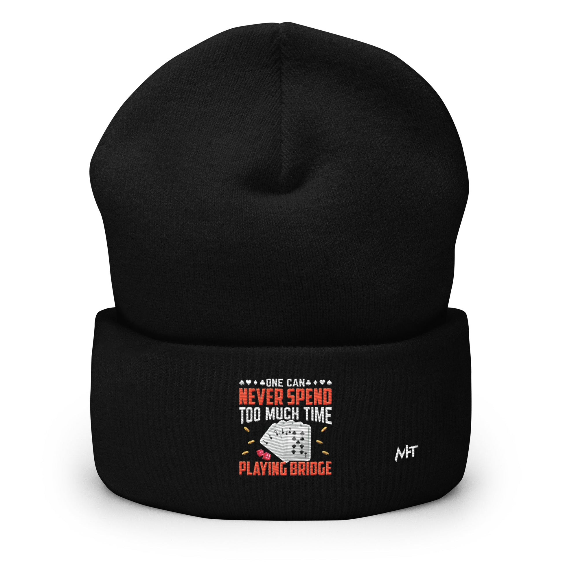 One can never Spend too much Time playing Bridge - Cuffed Beanie by DarkByteGear