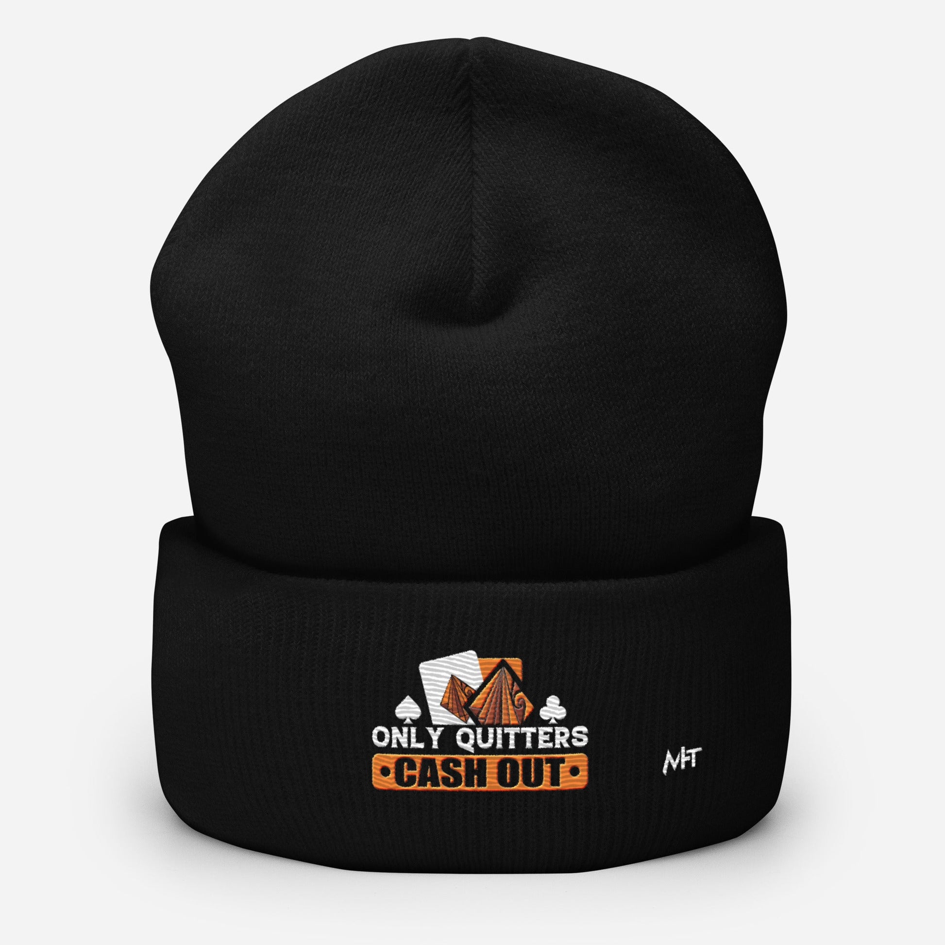 Only Quitters Cash Out - Cuffed Beanie by DarkByteGear
