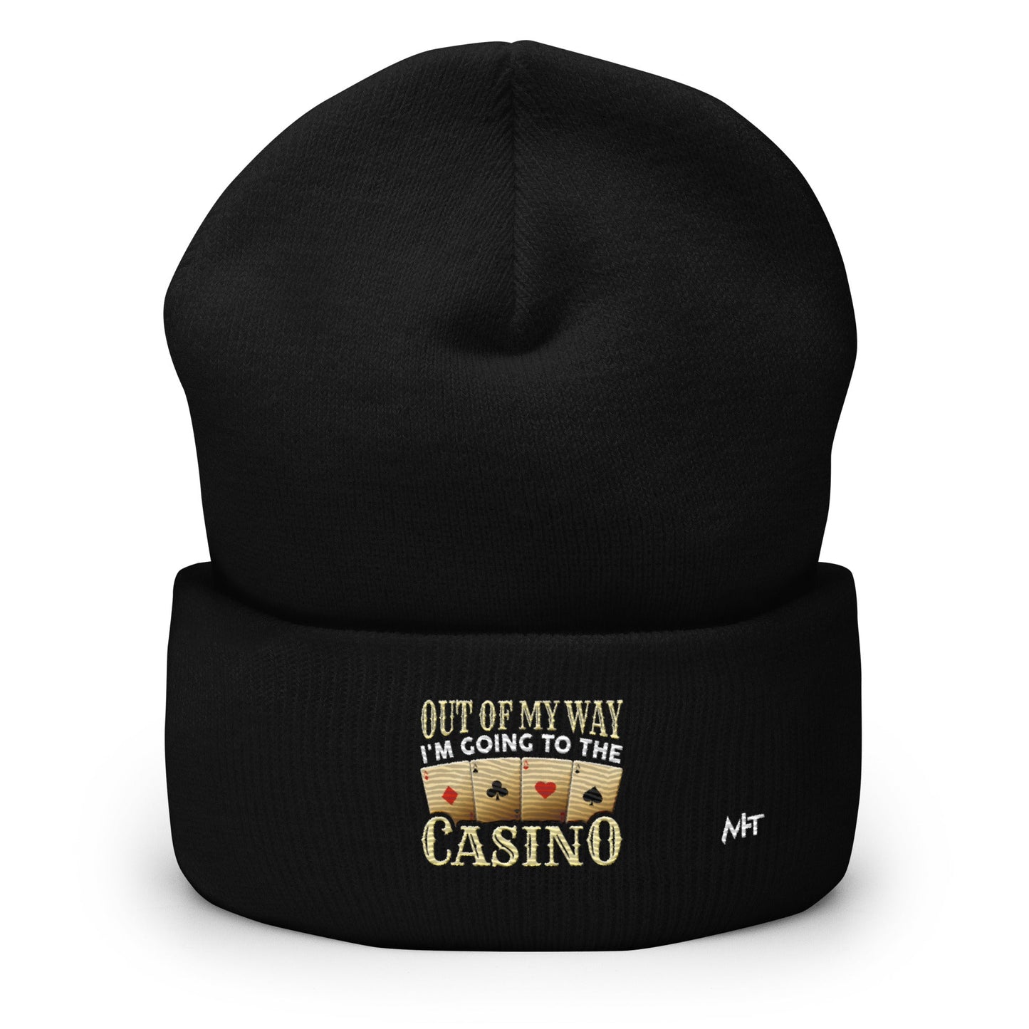 Out of My way; I am Going to the Casino - Cuffed Beanie by DarkByteGear