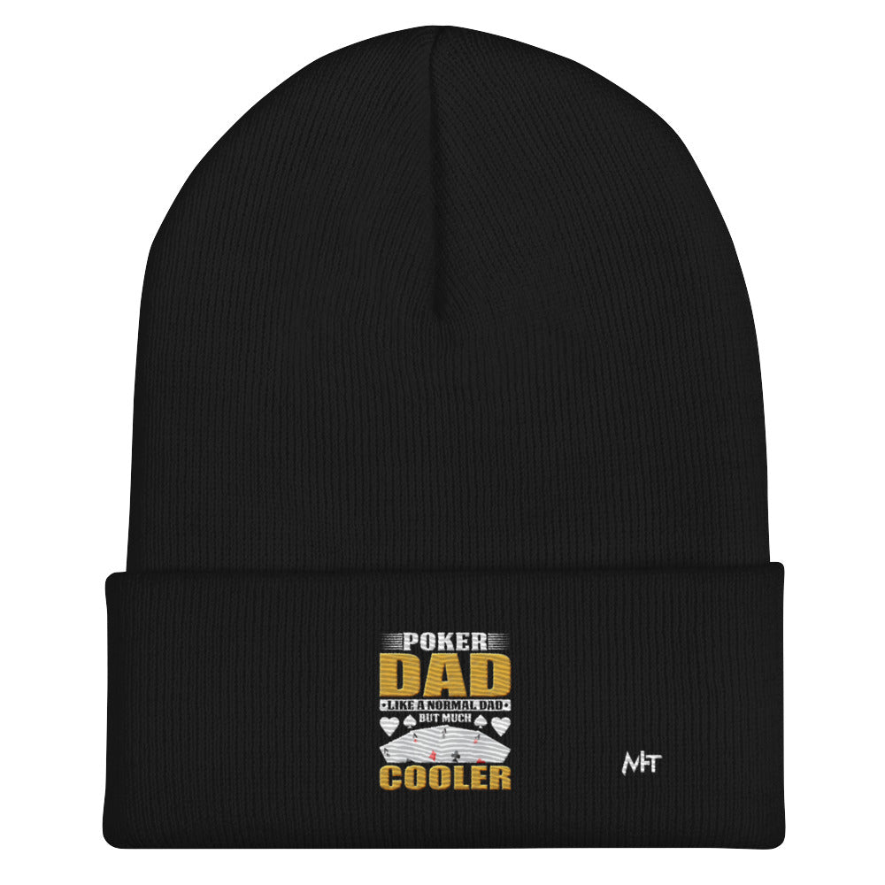 Poker Dad is like a Normal Dad but much Cooler - Cuffed Beanie by DarkByteGear