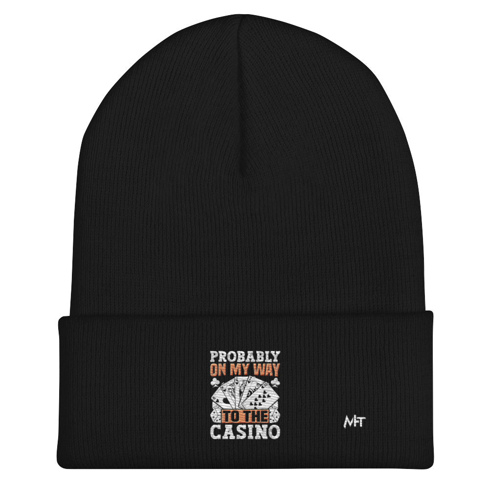 Probably, my way to the Casino - Cuffed Beanie by DarkByteGear