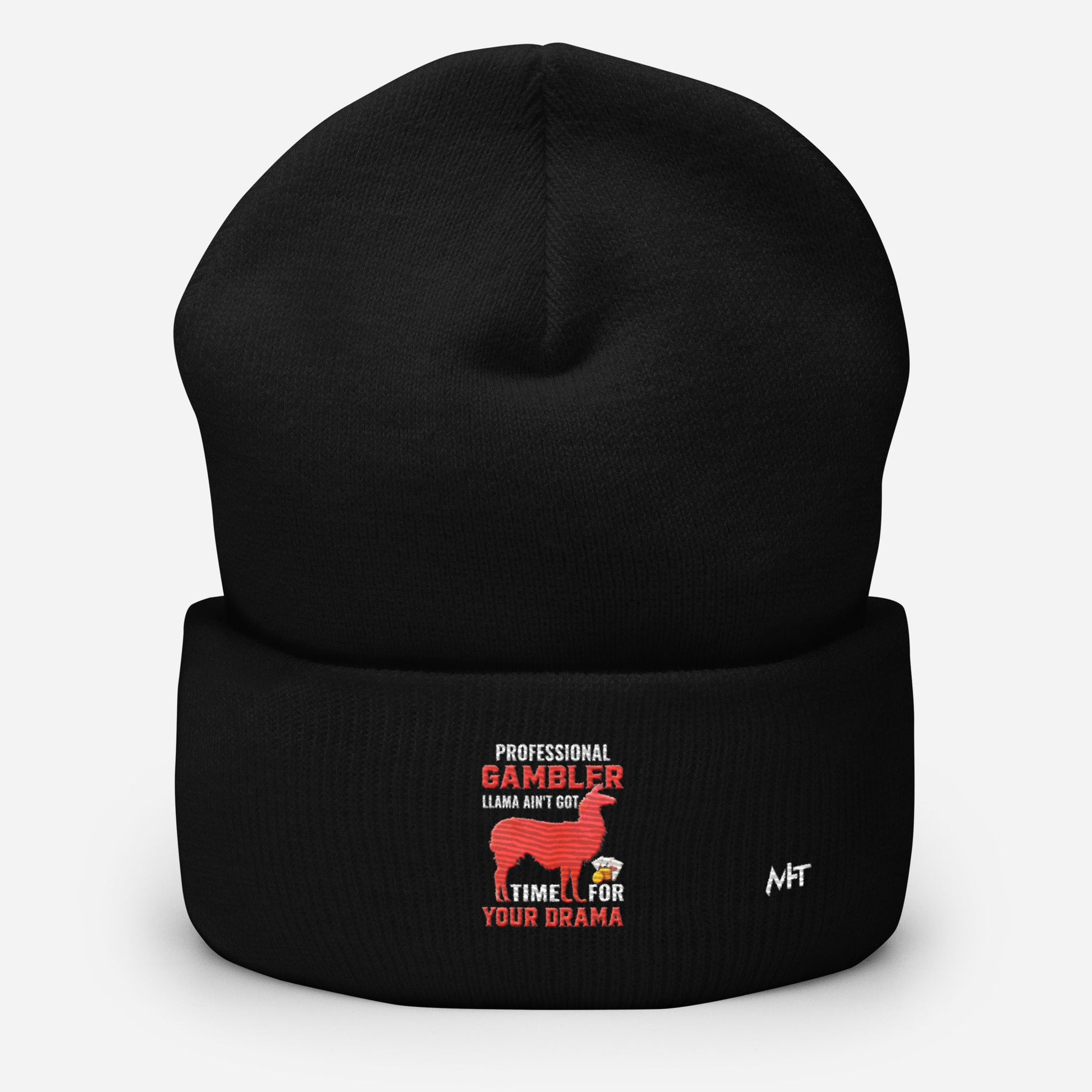 Profession Gambler Llama ain't Got time for your Drama - Cuffed Beanie by DarkByteGear