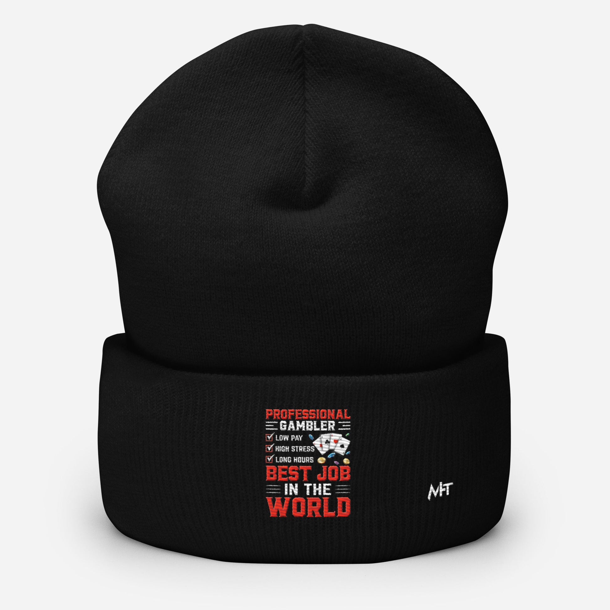 Professional Gambler: The Best Job in the World - Cuffed Beanie by DarkByteGear