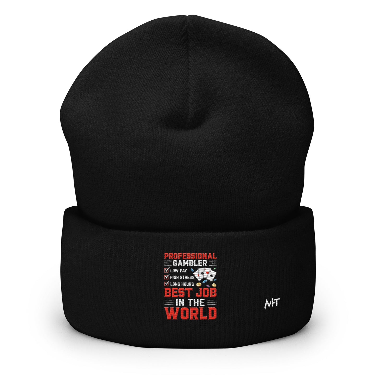 Professional Gambler: The Best Job in the World - Cuffed Beanie by DarkByteGear
