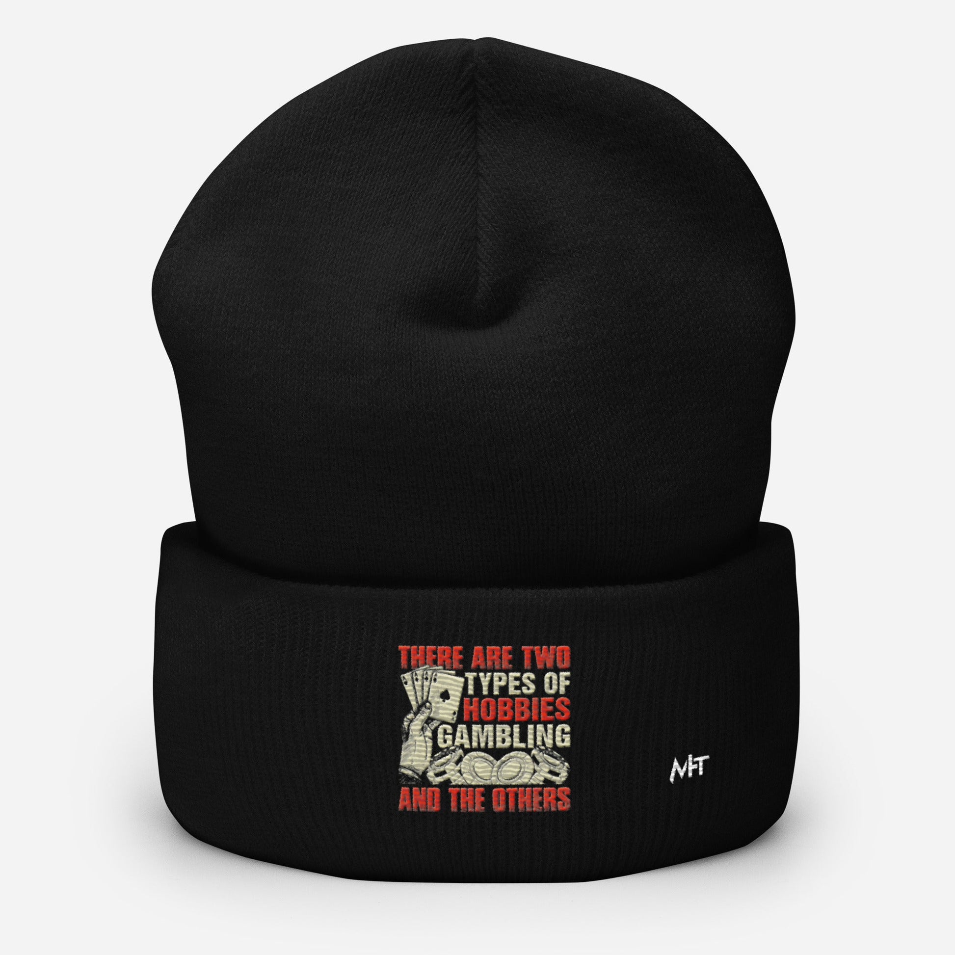 There Are two types of Hobbies; Gambling and the others - Cuffed Beanie by DarkByteGear