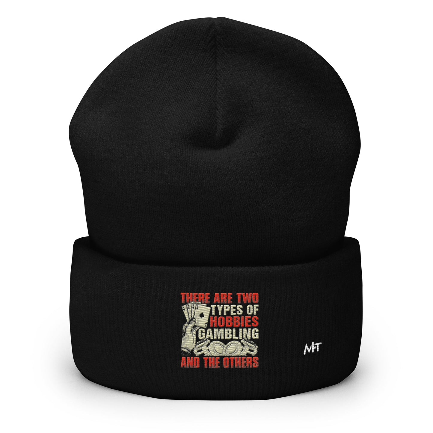 There Are two types of Hobbies; Gambling and the others - Cuffed Beanie by DarkByteGear