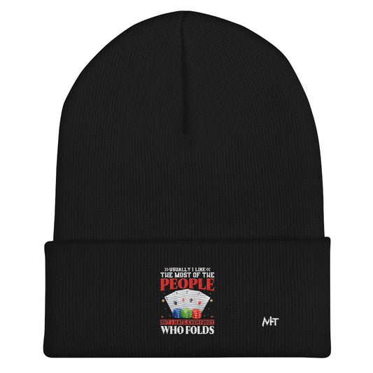 Usually I Like Most of the People But I Hate everyone who Folds - Cuffed Beanie by DarkByteGear