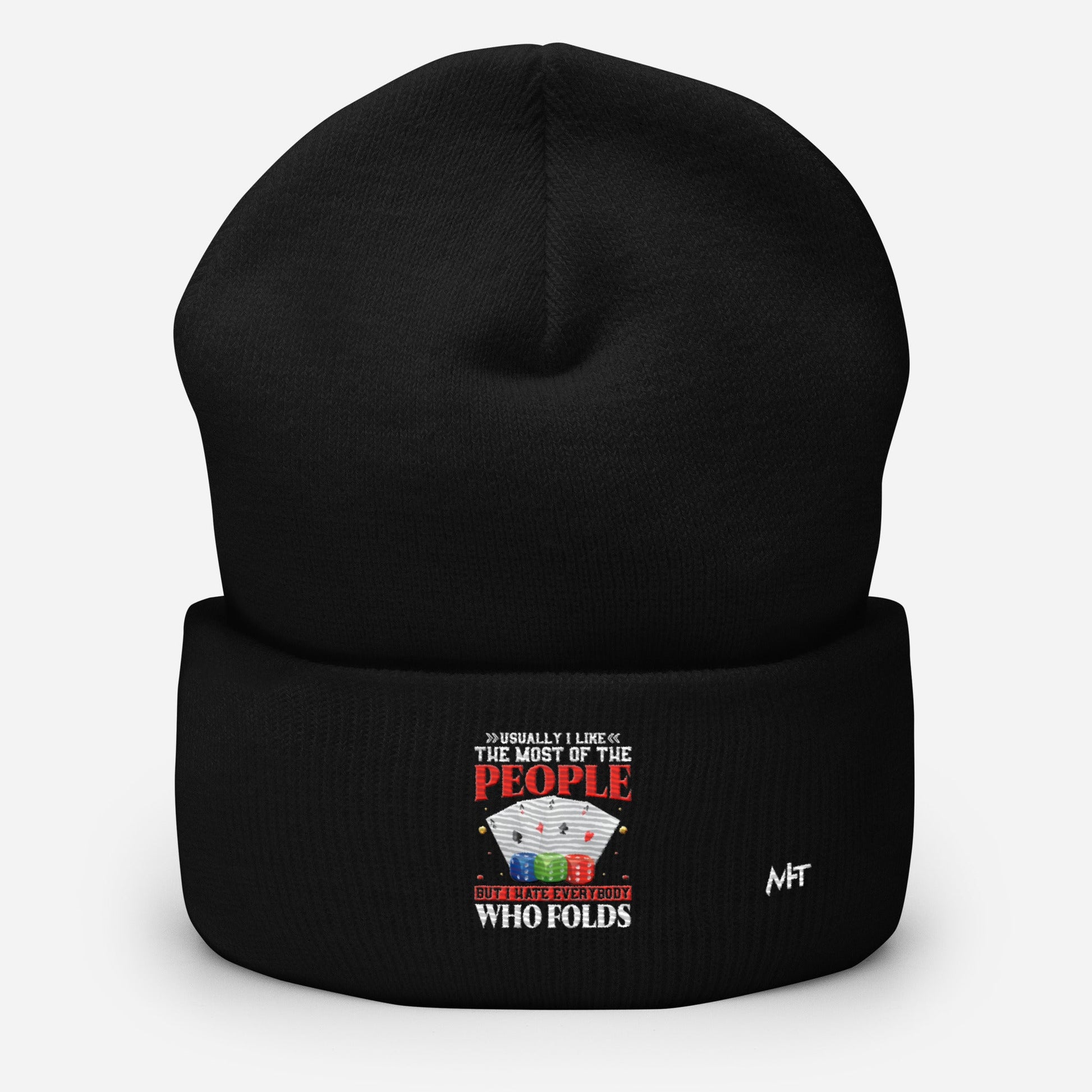 Usually I Like Most of the People But I Hate everyone who Folds - Cuffed Beanie by DarkByteGear