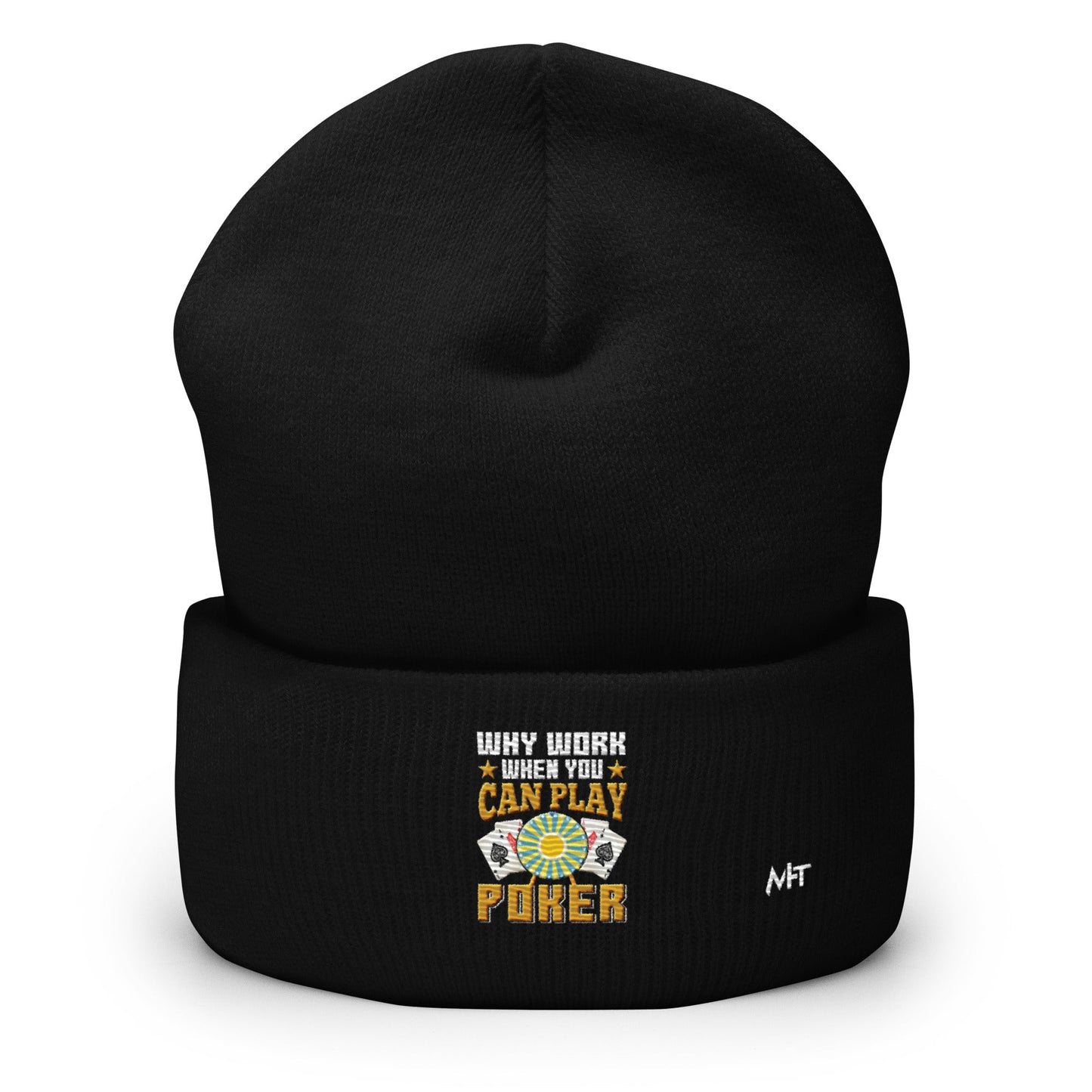 Why Work when you can Play Poker - Cuffed Beanie by DarkByteGear