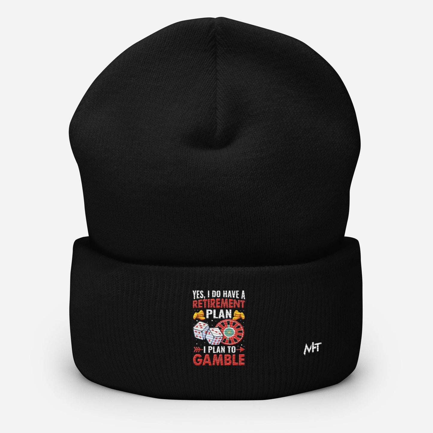 I Have a Retirement Plan; I Plan to Gamble - Cuffed Beanie by DarkByteGear