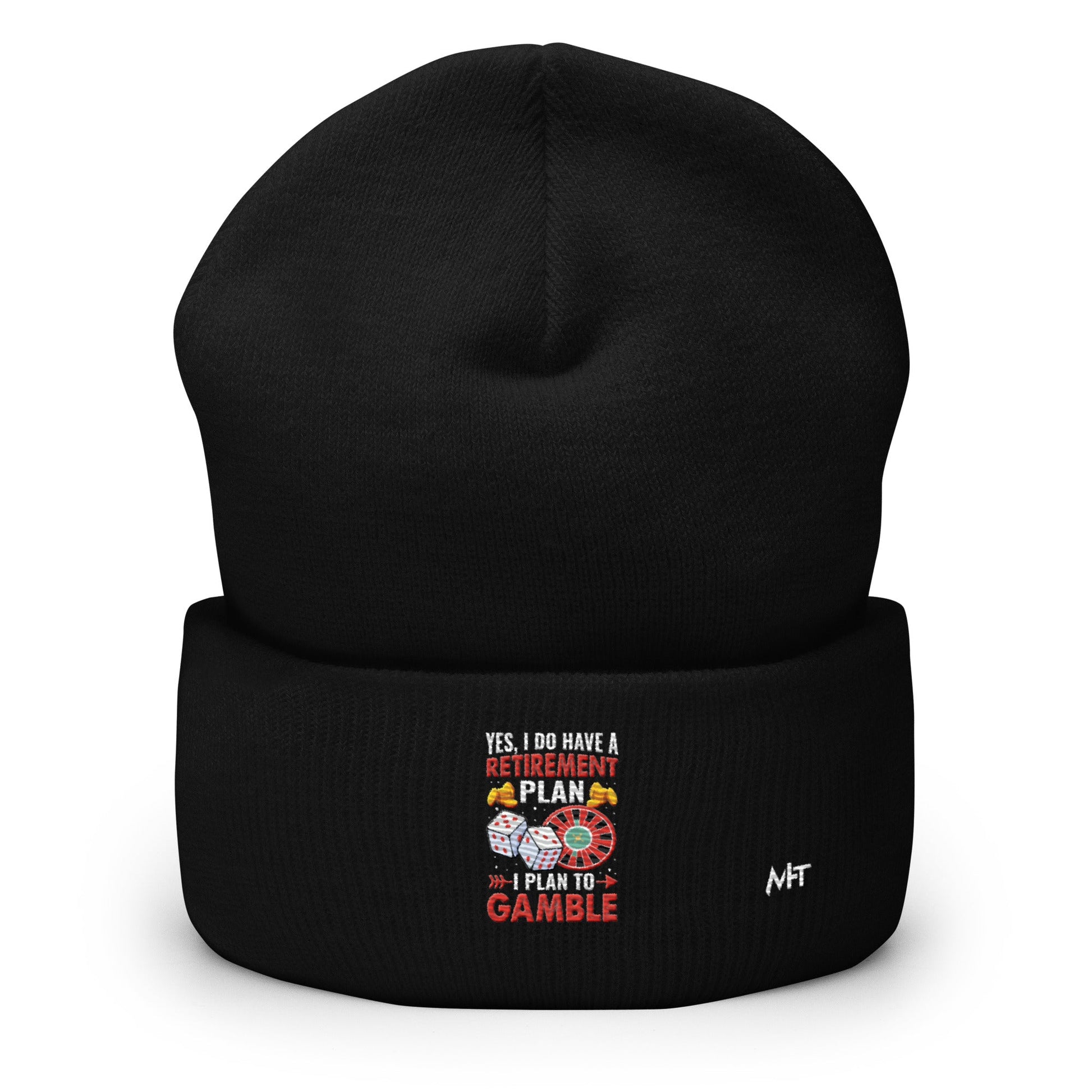 I Have a Retirement Plan; I Plan to Gamble - Cuffed Beanie by DarkByteGear