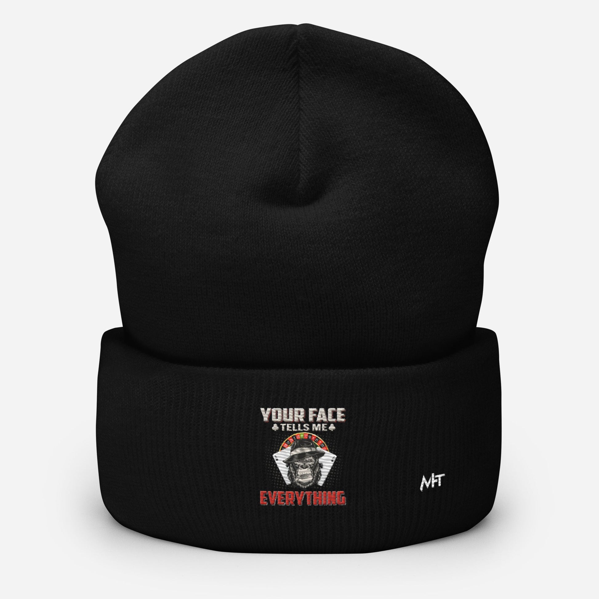 Your Face Tells me Everything - Cuffed Beanie by DarkByteGear
