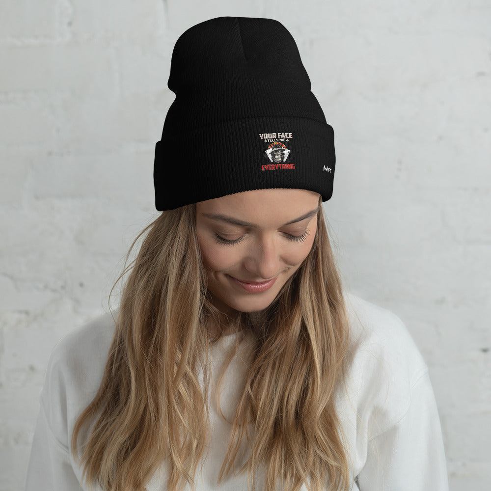 Your Face Tells me Everything - Cuffed Beanie by DarkByteGear