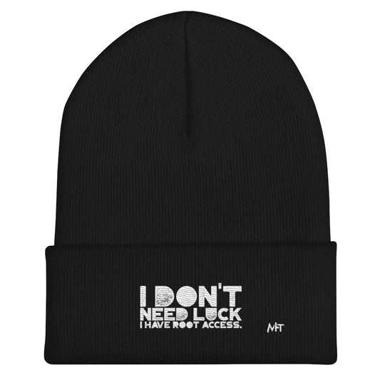 I Don't Need Luck: I Have Root Access - Cuffed Beanie by DarkByteGear
