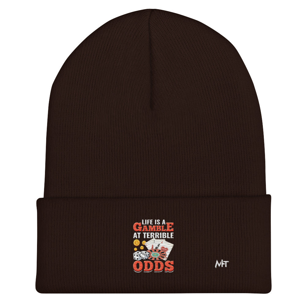 Life is a Gamble at terrible Odds - Cuffed Beanie by DarkByteGear