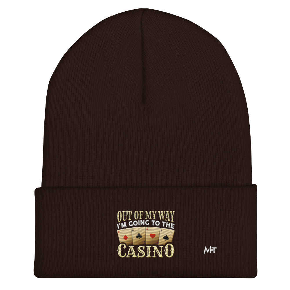 Out of My way; I am Going to the Casino - Cuffed Beanie by DarkByteGear