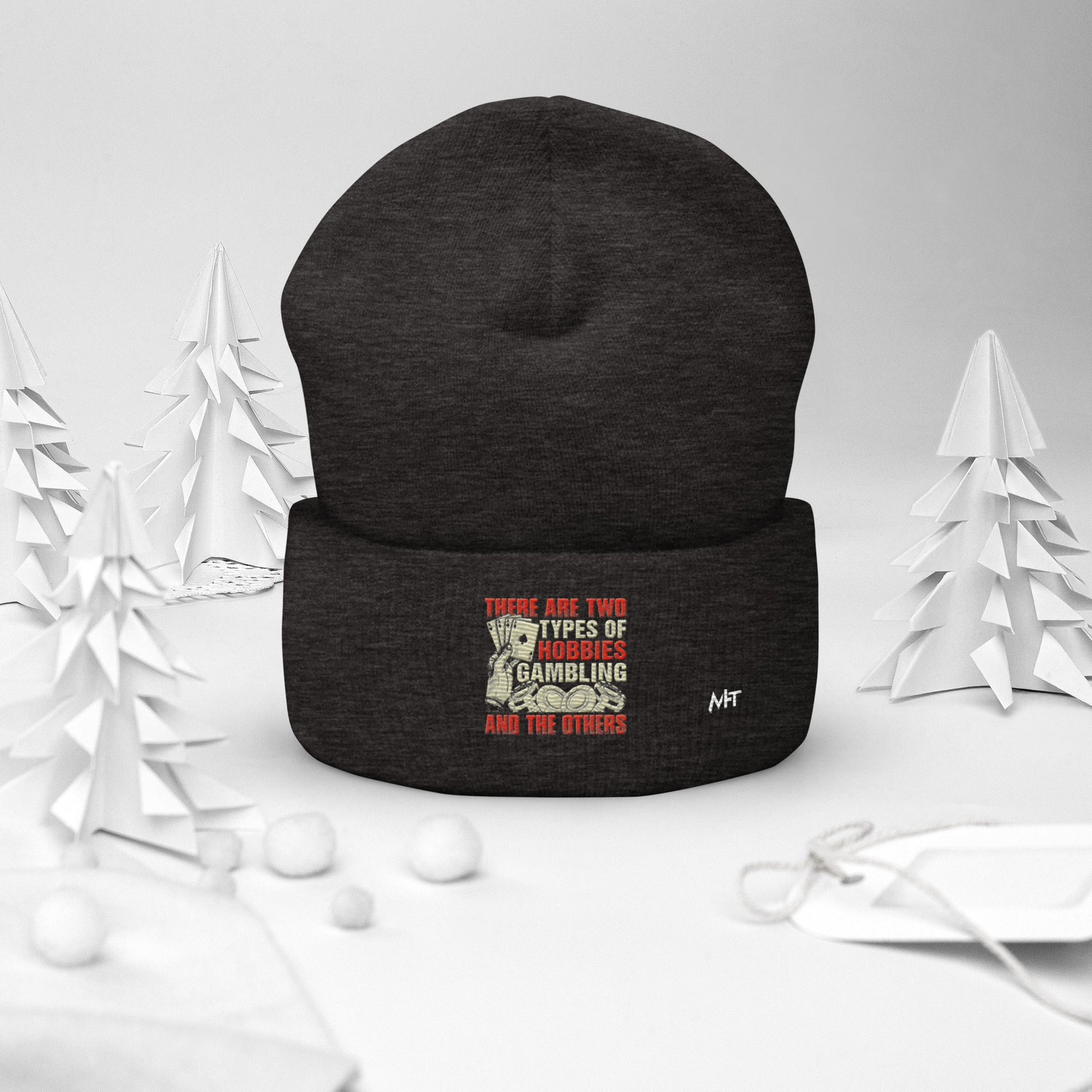 There Are two types of Hobbies; Gambling and the others - Cuffed Beanie by DarkByteGear