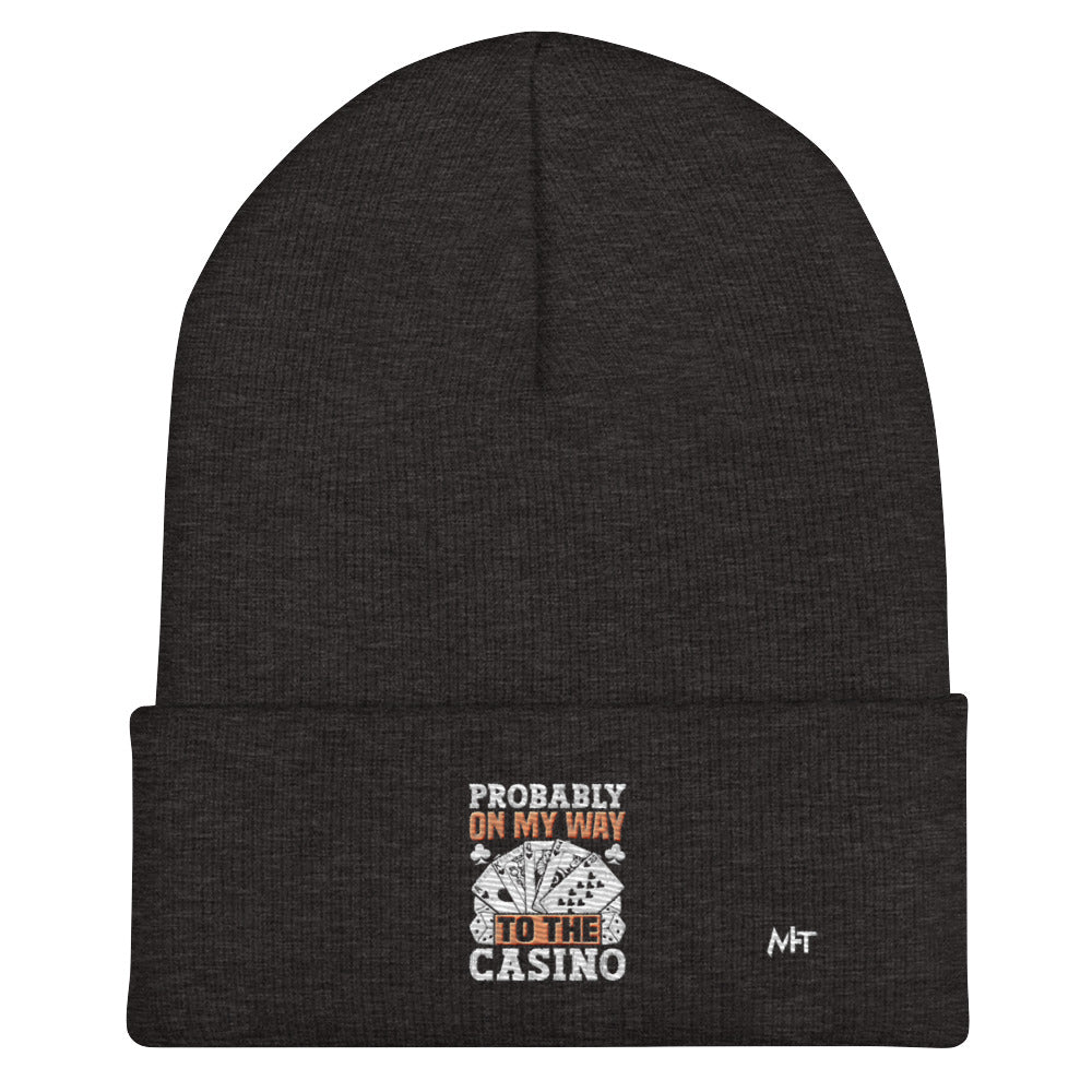 Probably, my way to the Casino - Cuffed Beanie by DarkByteGear
