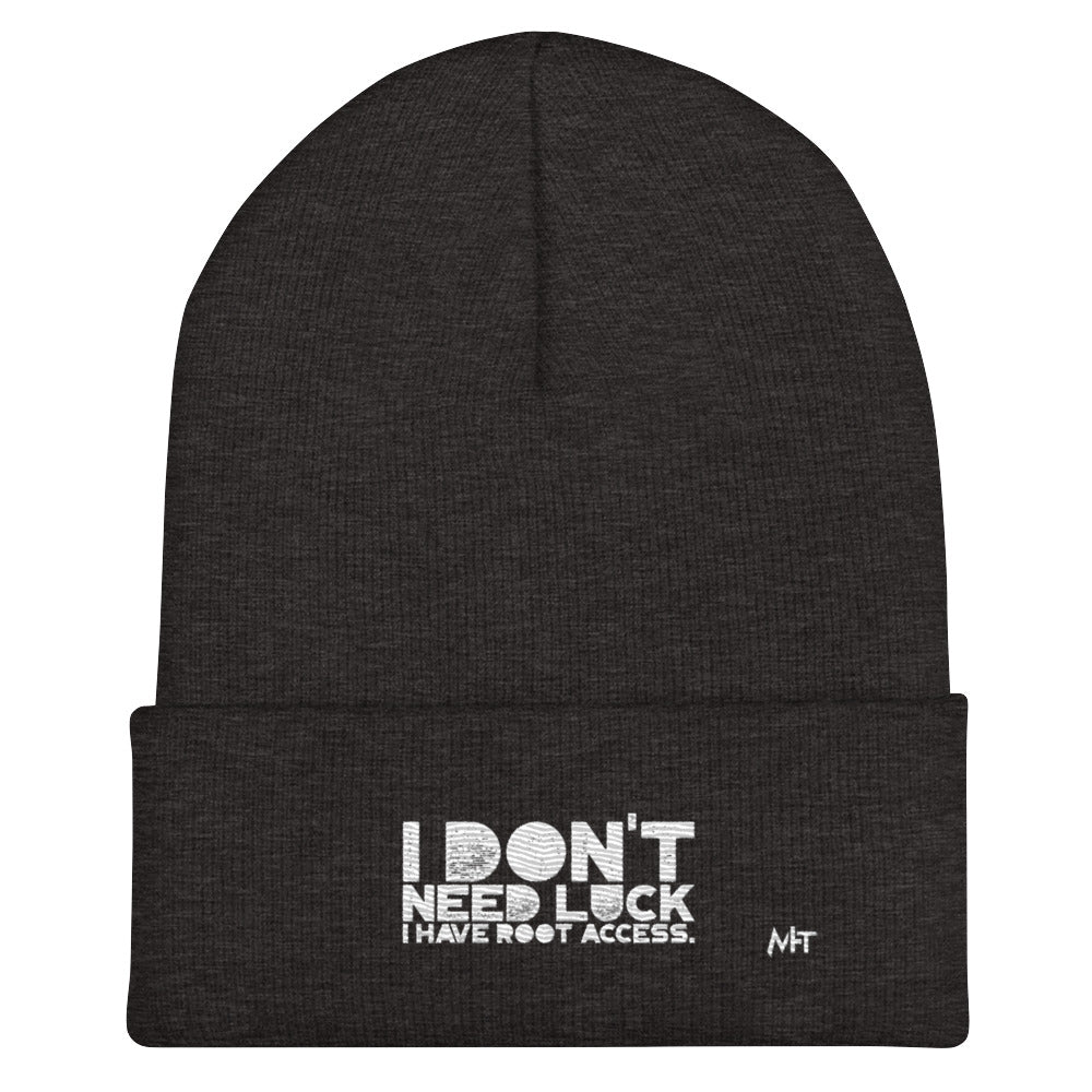 I Don't Need Luck: I Have Root Access - Cuffed Beanie by DarkByteGear