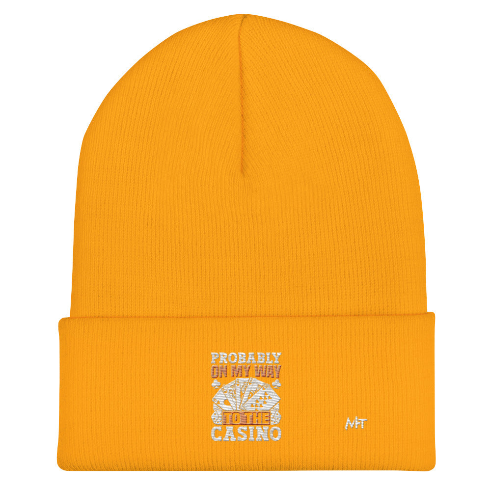 Probably, my way to the Casino - Cuffed Beanie by DarkByteGear