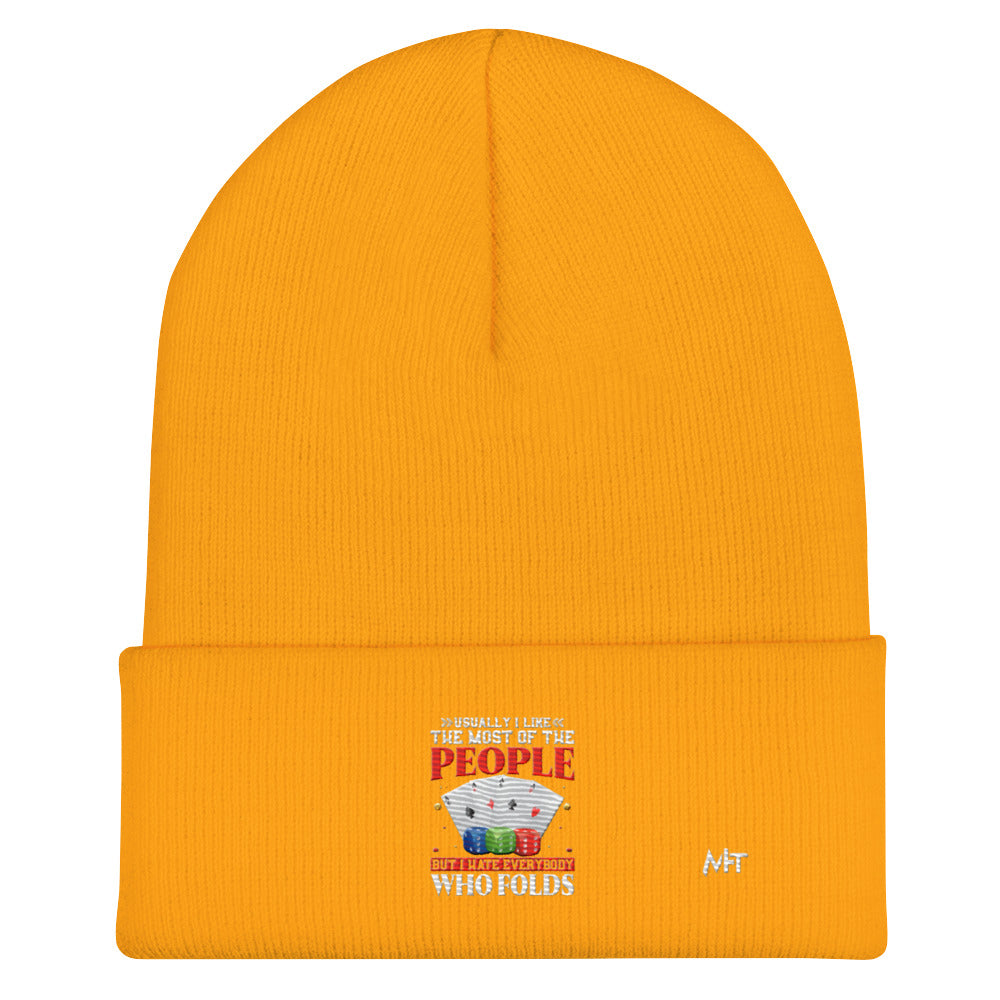 Usually I Like Most of the People But I Hate everyone who Folds - Cuffed Beanie by DarkByteGear