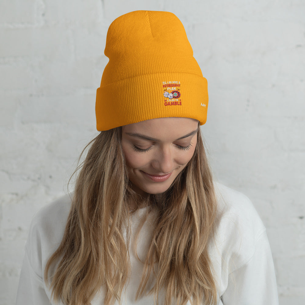 I Have a Retirement Plan; I Plan to Gamble - Cuffed Beanie by DarkByteGear