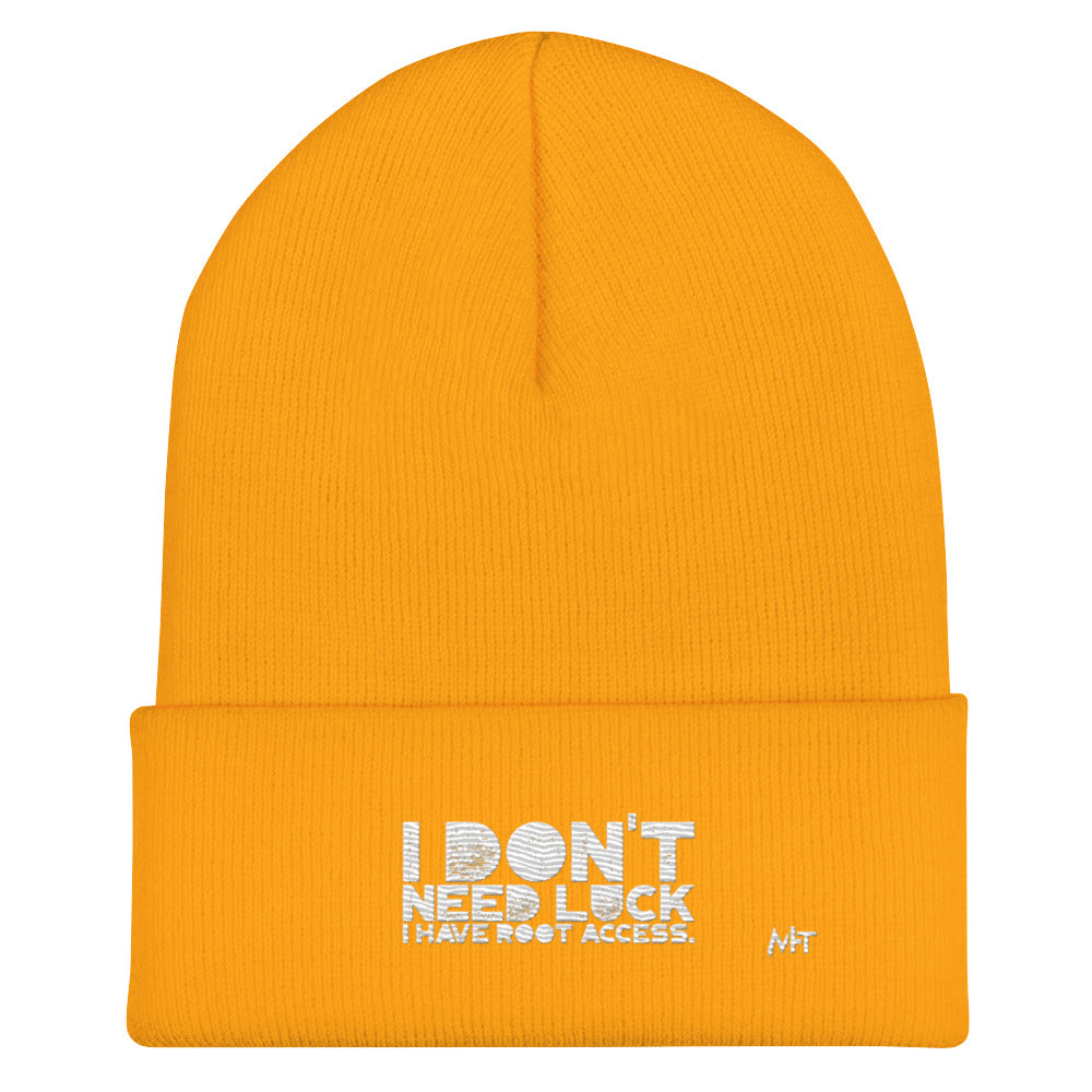 I Don't Need Luck: I Have Root Access - Cuffed Beanie by DarkByteGear
