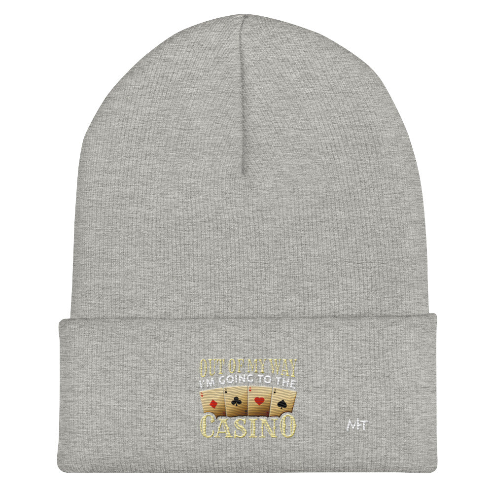 Out of My way; I am Going to the Casino - Cuffed Beanie by DarkByteGear