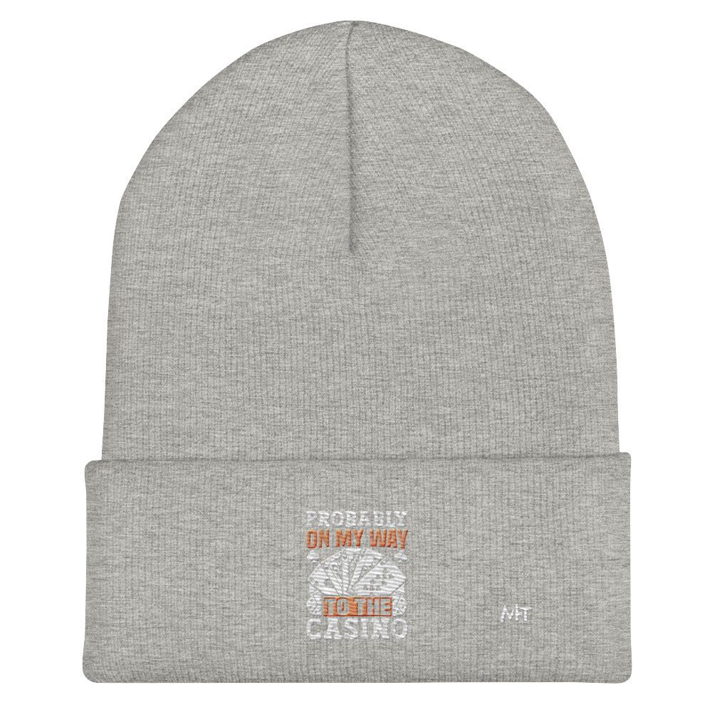 Probably, my way to the Casino - Cuffed Beanie by DarkByteGear
