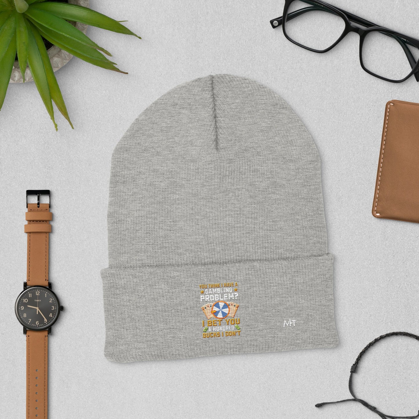 You Think I Have a Gambling Problem? I Bet you a Hundred Bucks I Don't - Cuffed Beanie by DarkByteGear
