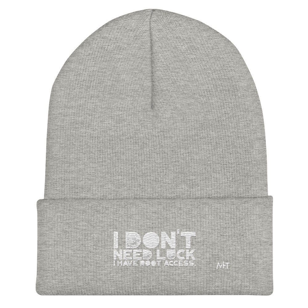 I Don't Need Luck: I Have Root Access - Cuffed Beanie by DarkByteGear