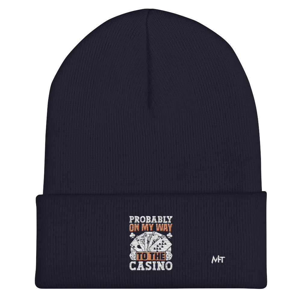 Probably, my way to the Casino - Cuffed Beanie by DarkByteGear