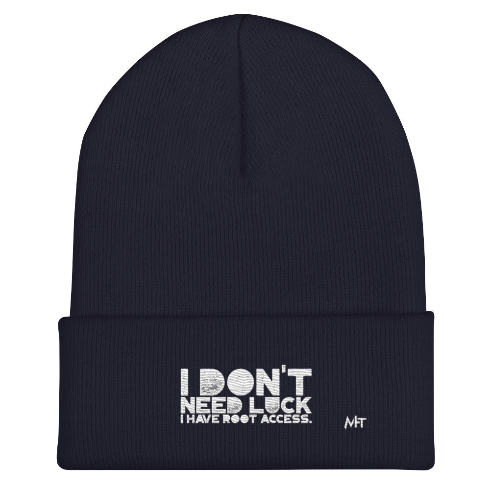 I Don't Need Luck: I Have Root Access - Cuffed Beanie by DarkByteGear