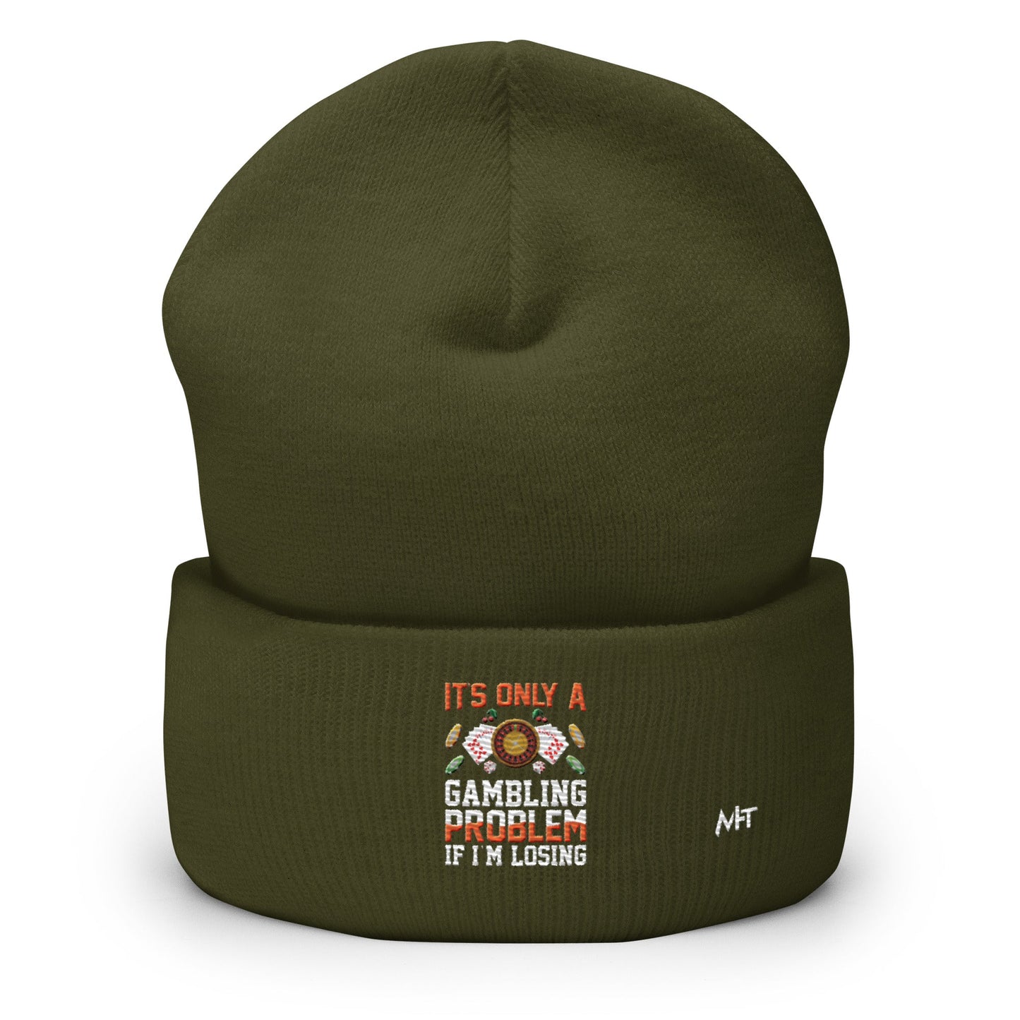 It's only a Gambling Problem, if I am losing - Cuffed Beanie by DarkByteGear