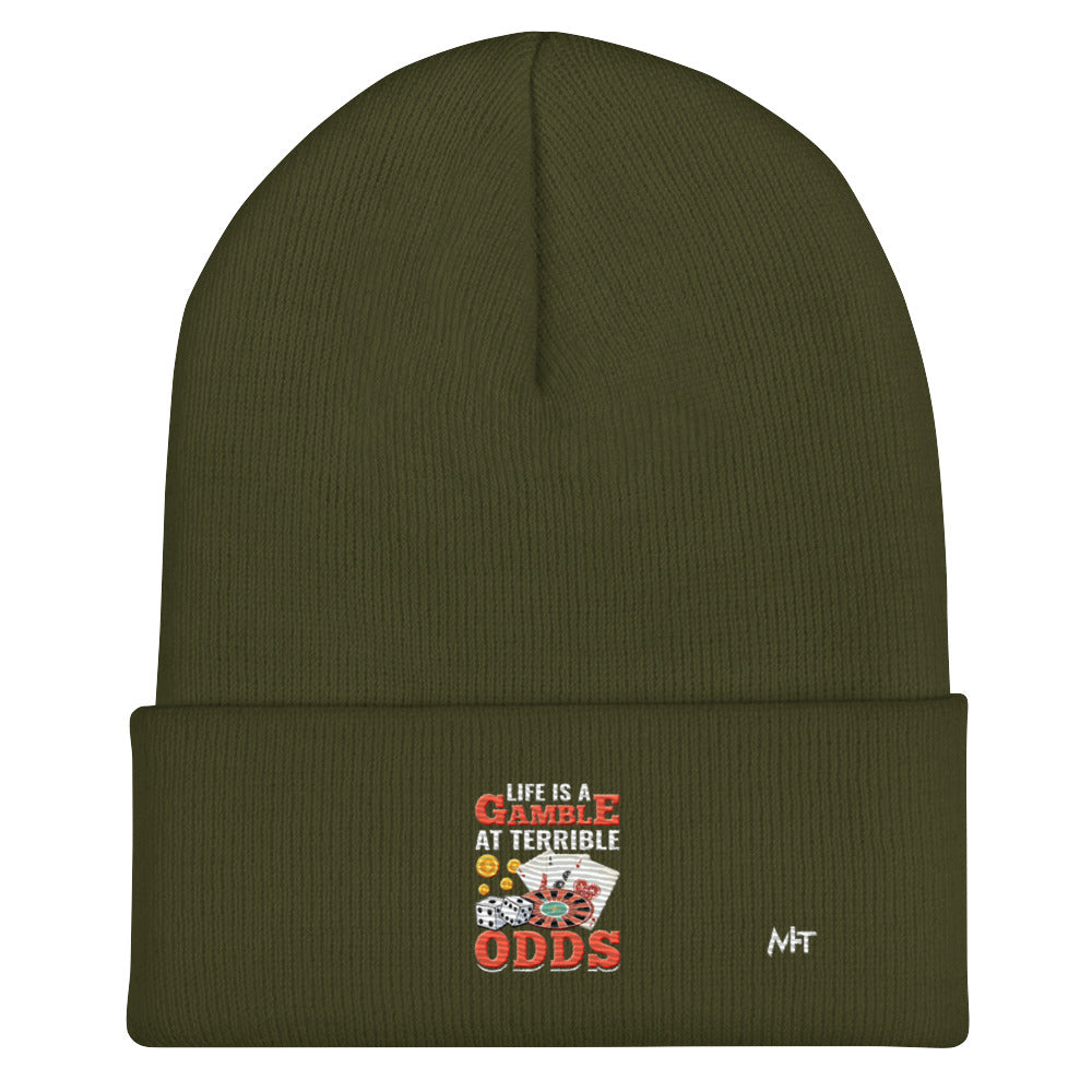 Life is a Gamble at terrible Odds - Cuffed Beanie by DarkByteGear