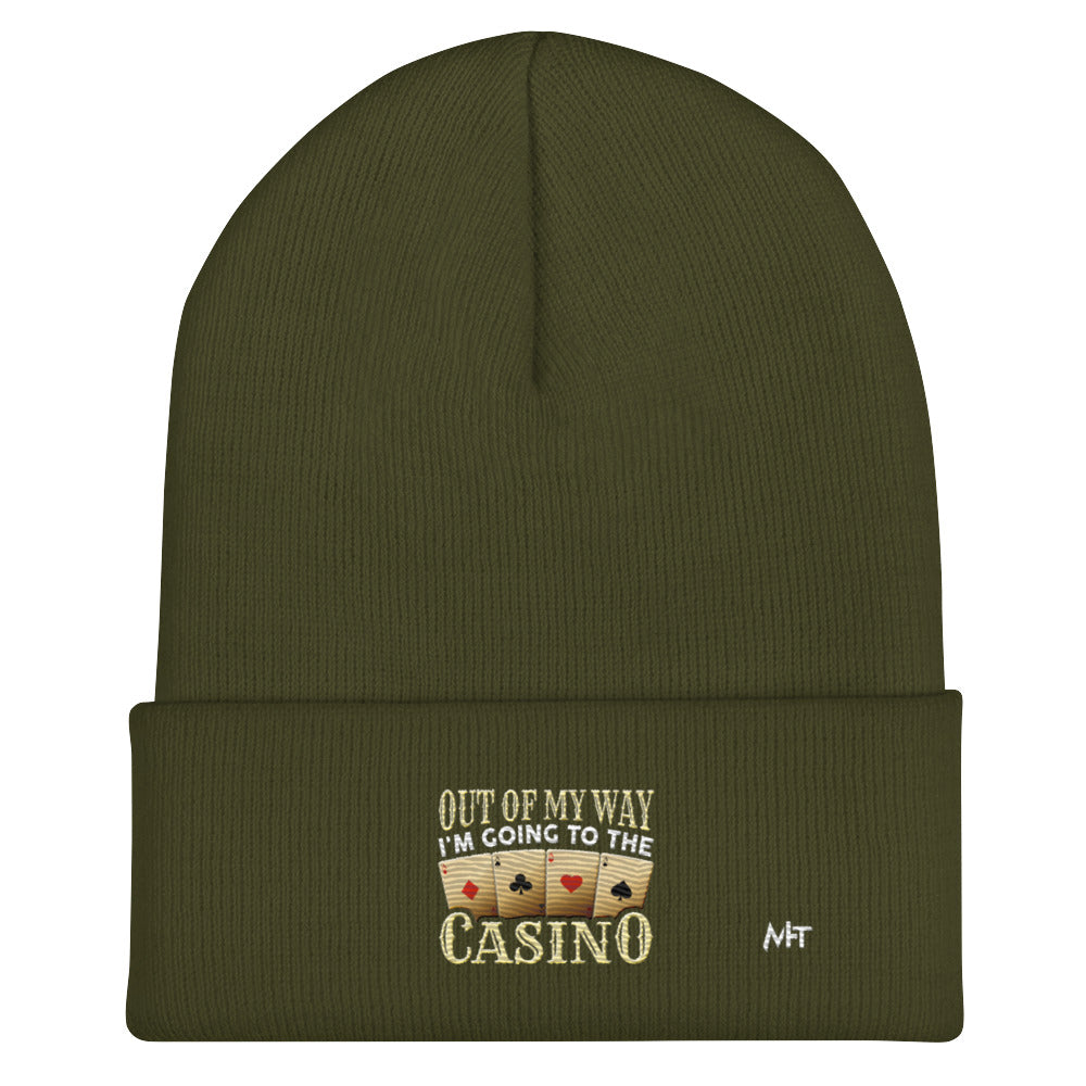 Out of My way; I am Going to the Casino - Cuffed Beanie by DarkByteGear