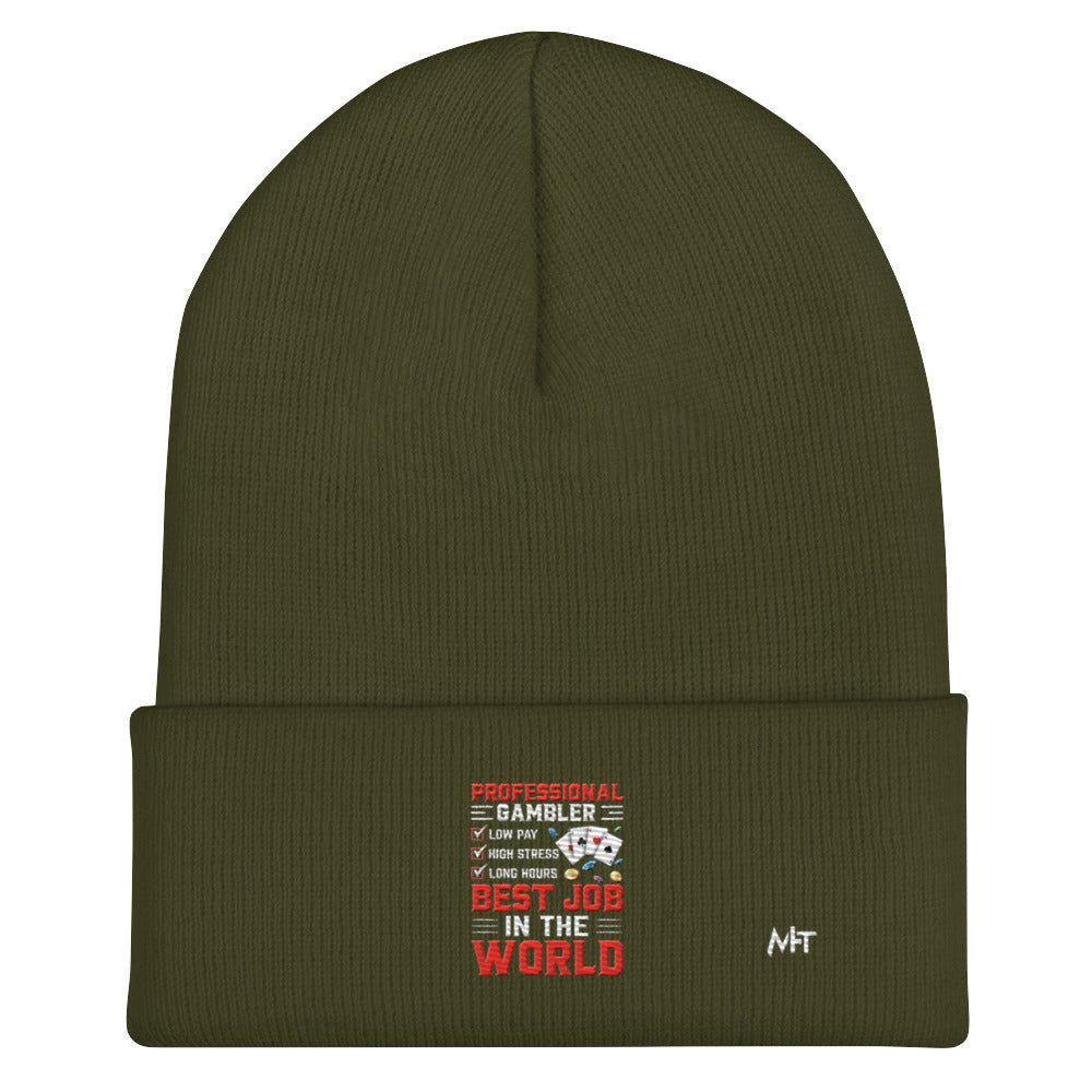 Professional Gambler: The Best Job in the World - Cuffed Beanie by DarkByteGear