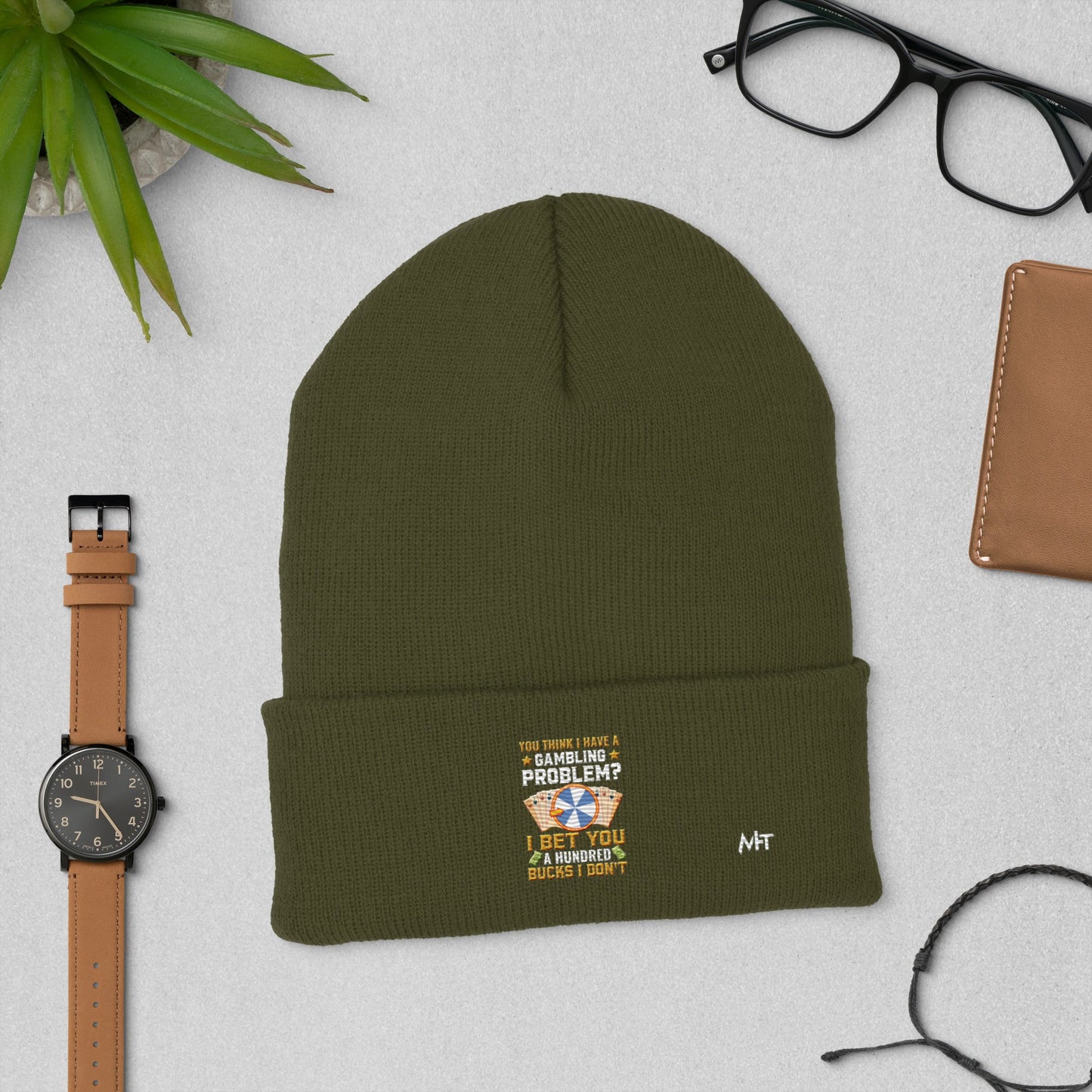 You Think I Have a Gambling Problem? I Bet you a Hundred Bucks I Don't - Cuffed Beanie by DarkByteGear