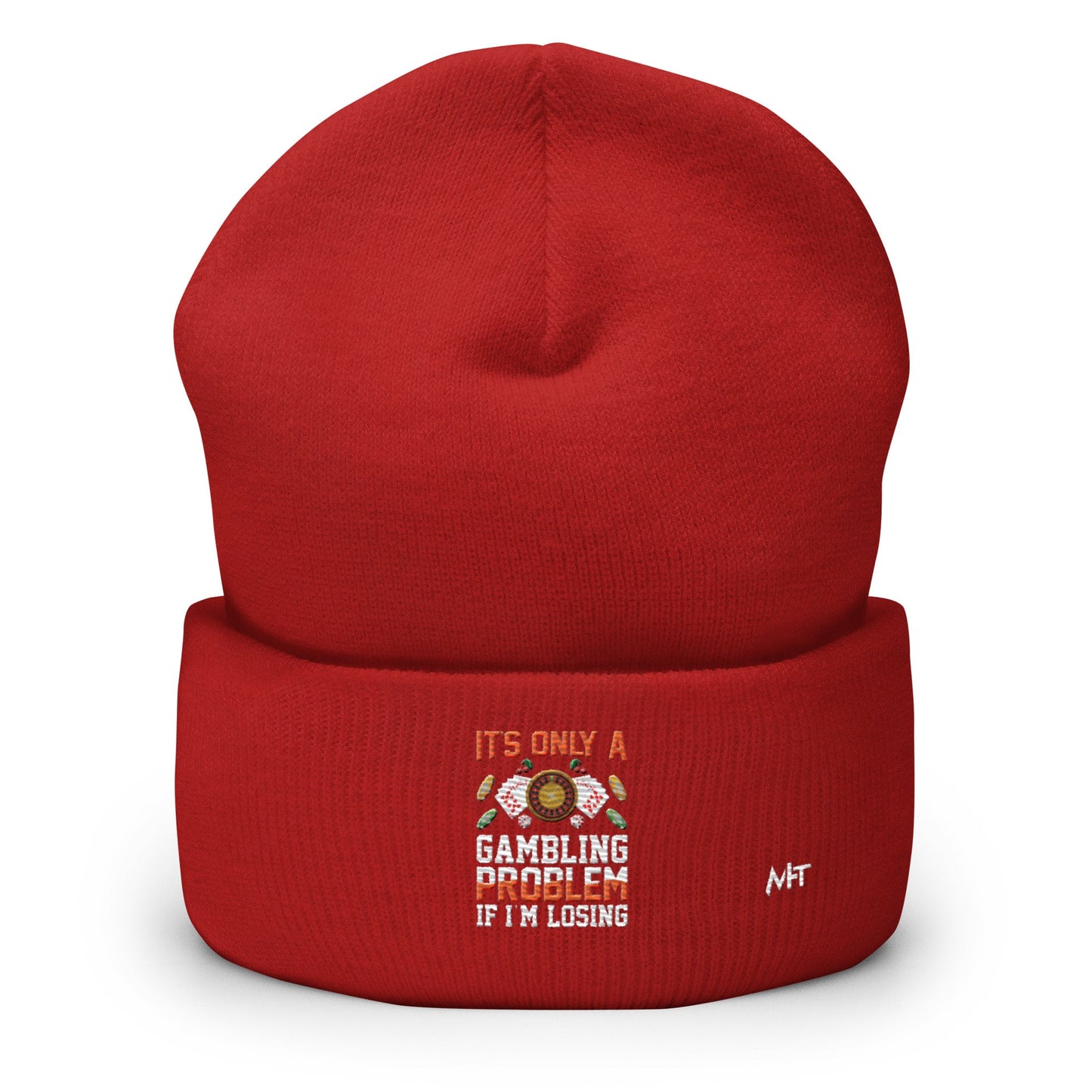It's only a Gambling Problem, if I am losing - Cuffed Beanie by DarkByteGear