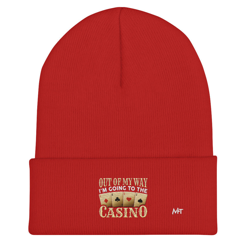 Out of My way; I am Going to the Casino - Cuffed Beanie by DarkByteGear