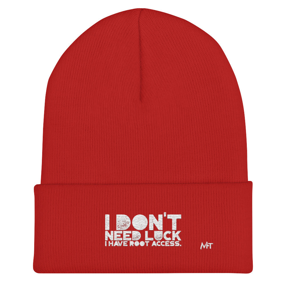 I Don't Need Luck: I Have Root Access - Cuffed Beanie by DarkByteGear
