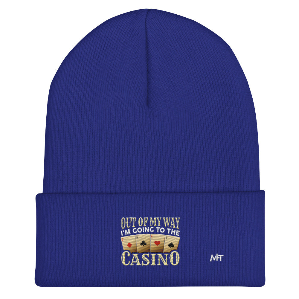 Out of My way; I am Going to the Casino - Cuffed Beanie by DarkByteGear