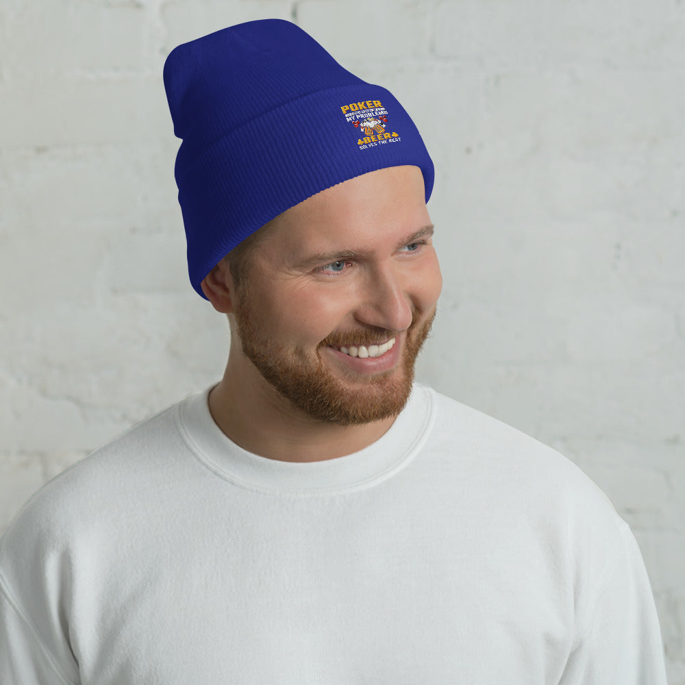 Poker Solves Most of My Problems, but Beer Solves the Rest - Cuffed Beanie by DarkByteGear