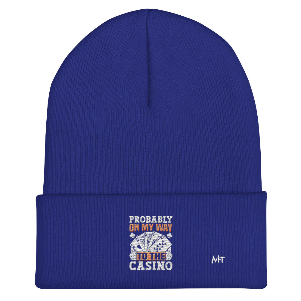 Probably, my way to the Casino - Cuffed Beanie by DarkByteGear