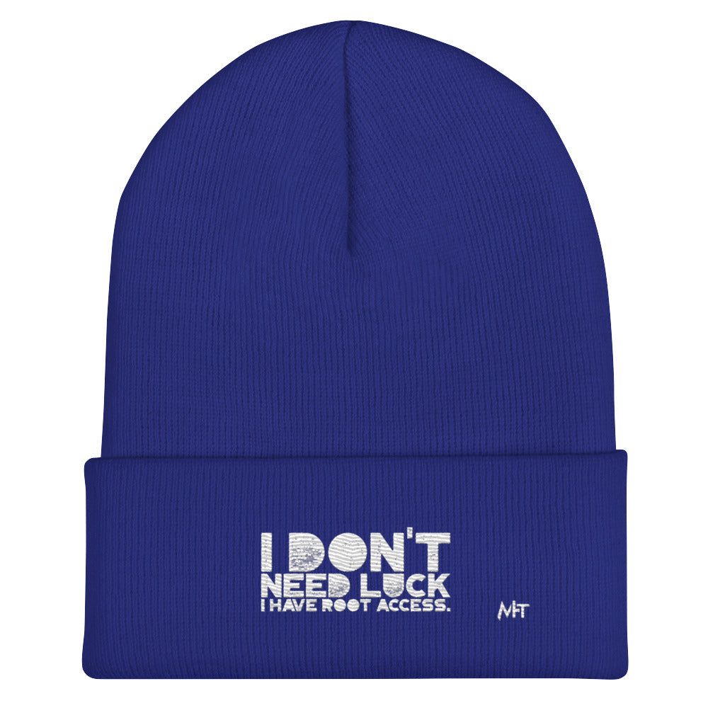 I Don't Need Luck: I Have Root Access - Cuffed Beanie by DarkByteGear