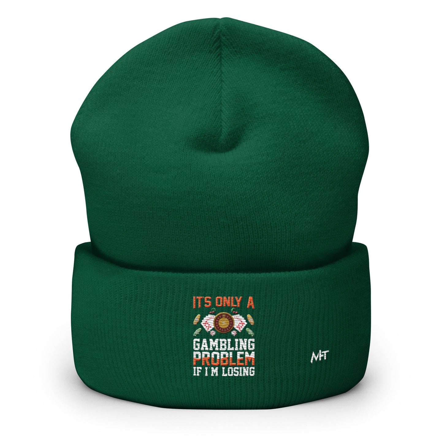 It's only a Gambling Problem, if I am losing - Cuffed Beanie by DarkByteGear